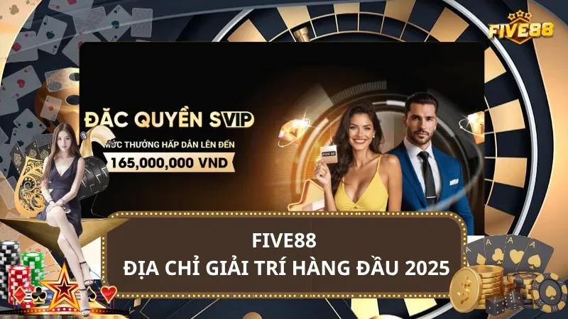 Lợi ích và giá trị FIVE88 mang đến cho anh em