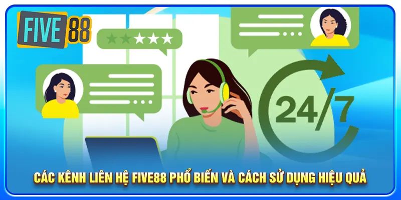 Kinh nghiệm liên hệ FIVE88 hiệu quả cho anh em